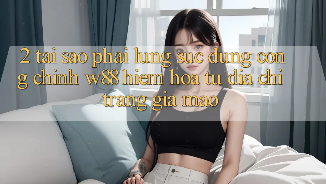 2. Tại Sao Phải Lùng sục Đúng “Cổng Chính” W88? Hiểm Họa Từ Địa chỉ trang Giả Mạo