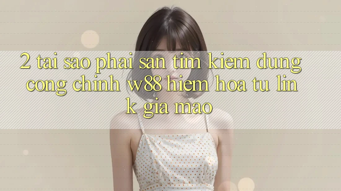 2. Tại Sao Phải Săn tìm kiếm Đúng “Cổng Chính” W88? Hiểm Họa Từ Link Giả Mạo 2. Tại Sao Phải Săn tìm kiếm Đúng “Cổng Chính” W88? Hiểm Họa Từ Link Giả Mạo