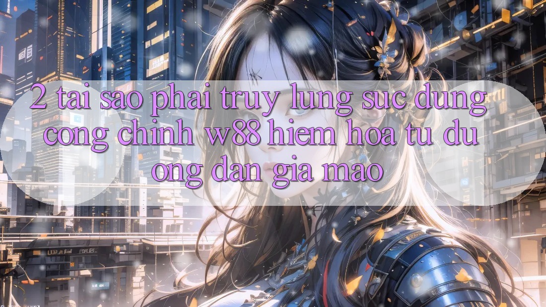 2. Tại Sao Phải Truy lùng sục Đúng “Cổng Chính” W88? Hiểm Họa Từ Đường dẫn Giả Mạo 2. Tại Sao Phải Truy lùng sục Đúng “Cổng Chính” W88? Hiểm Họa Từ Đường dẫn Giả Mạo