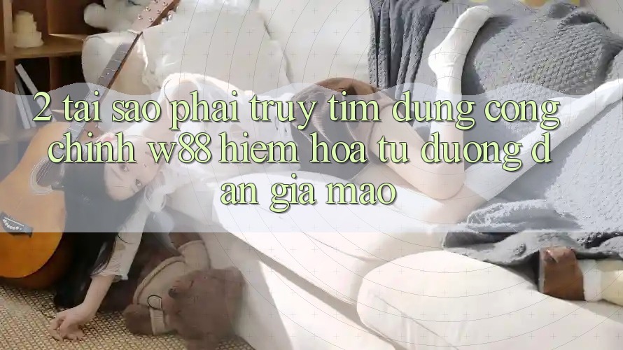 2. Tại Sao Phải Truy tìm Đúng “Cổng Chính” W88? Hiểm Họa Từ Đường dẫn Giả Mạo 2. Tại Sao Phải Truy tìm Đúng “Cổng Chính” W88? Hiểm Họa Từ Đường dẫn Giả Mạo