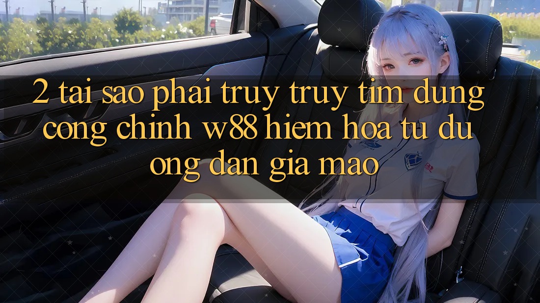 2. Tại Sao Phải Truy truy tìm Đúng “Cổng Chính” W88? Hiểm Họa Từ Đường dẫn Giả Mạo 2. Tại Sao Phải Truy truy tìm Đúng “Cổng Chính” W88? Hiểm Họa Từ Đường dẫn Giả Mạo