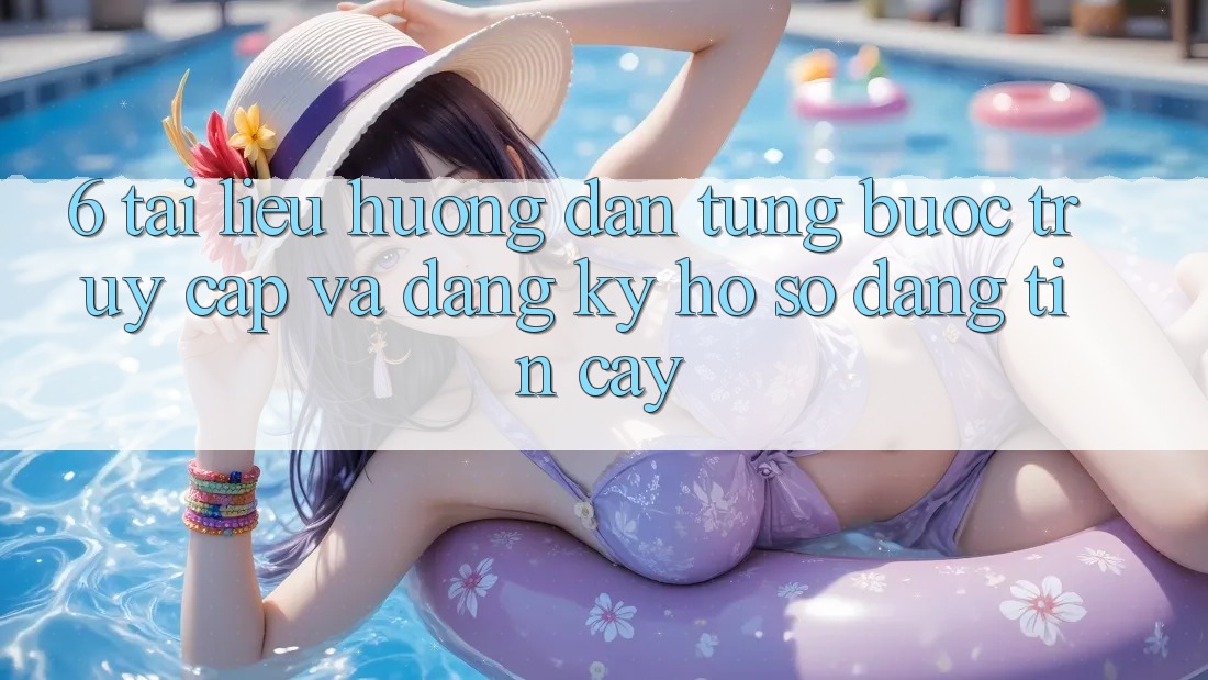 6. Tài liệu hướng dẫn Từng Bước Truy Cập Và Đăng Ký Hồ sơ Đáng tin cậy 6. Tài liệu hướng dẫn Từng Bước Truy Cập Và Đăng Ký Hồ sơ Đáng tin cậy