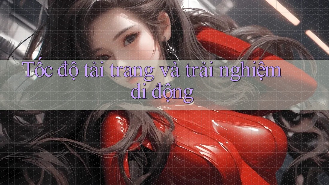 Tốc độ tải trang và trải nghiệm di động Tốc độ tải trang và trải nghiệm di động