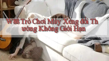 w88  trò chơi máy xèng đổi thưởng không giới hạn
